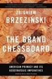 Zbigniew Brzezinski - The Grand Chessboard - American Primacy and Its Geostrategic Imperatives.