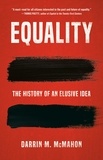 Darrin M. McMahon - Equality - The History of an Elusive Idea.
