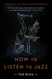 Ted Gioia - How to Listen to Jazz.