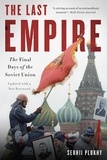 Serhii Plokhy - The Last Empire - The Final Days of the Soviet Union.