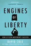 David Cole - Engines of Liberty - The Power of Citizen Activists to Make Constitutional Law.