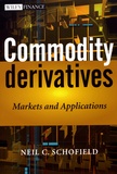 Neil Schofield - Commodity Derivatives - Markets and Applications.