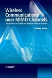 Volker Kühn - Wireless Communications Over MIMO Channels : Applications to CDMA and Multiple Antenna Systems.
