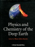 Shun-ichiro Karato - Physics and Chemistry of the Deep Earth.