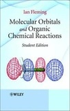 Ian Fleming - Molecular Orbitals and Organic Chemical Reactions - Student Edition.