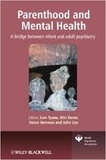 Sam Tyano et Miri Keren - Parenthood and Mental Health - A Bridge Between Infant and Adult Psychiatry.