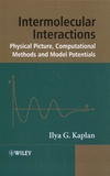 Ilya G. Kaplan - Intermolecular Interactions - Physical Picture, Computational Methods and Model Potentials.
