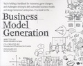 Alexander Osterwalder et Yves Pigneur - Business Model Generation - A Handbook for Visionaries, Game Changers, and Challengers.
