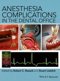 Robert C Bosack et Stuart Lieblich - Anesthesia Complications in the Dental Office.