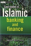Brian Kettell - Case Studies in Islamic Banking and Finance.