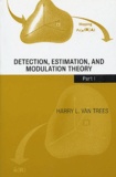 Harry Van Trees - Detection, Estimation, and Modulation Theory - Part I.