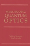 Ataç Imamoglu et Yoshihisa Yamamoto - Mesoscopic Quantum Optics.