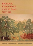 William-F Zimmerman et Timothy-H Goldsmith - Biology, Evolution, And Human Nature.