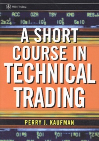 Perry J. Kaufman - A Short Course in Technical Trading.
