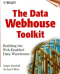 Richard Merz et Ralph Kimball - The Data Webhouse Toolkit. Building The Web-Enabled Data Warehouse.