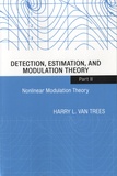 Harry Van Trees - Detection, Estimation, and Modulation Theory - Part II, Nonlinear Modulation Theory.