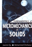Jianmin Qu et Mohammed Cherkaoui - Fundamentals of Micromechanics of Solids.