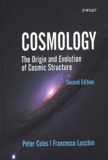 Francesco Lucchin et Peter Coles - Cosmology. The Origin And Evolution Of Cosmic Structure, 2nd Edition.