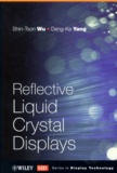 Deng-Ke Yang et Shin-Tson Wu - Reflective Liquid Crystal Displays.