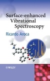 Ricardo Aroca - Surface Enhanced Vibrational Spectroscopy.