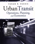 Vukan R. Vuchic - Urban Transit - Operations, Planning and Economics.