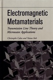 Christophe Caloz et Tatsuo Itoh - Electromagnetic Metamaterials - Transmission Line Theory and Microwave Applications.