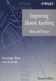 George E. P. Box - Improving Almost Anything : Ideas and Essays.