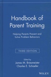 James-M Briesmeister et Charles-E Schaefer - Handbook of Parent Training - Helping Parents Prevent and Solve Problem Behaviors.
