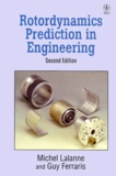 Guy Ferraris et Michel Lalanne - Rotordynamics Prediction In Engineering. 2nd Edition.