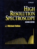 John Michael Hollas - High Resolution Spectroscopy.