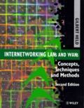 Gilbert Held - Internetworking Lans And Wans. Concepts, Techniques And Methods, 2nd Edition.