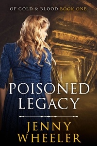  Jenny Wheeler - Poisoned Legacy - Of Gold &amp; Blood, #1.