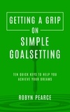  Robyn Pearce - Getting a Grip on Simple Goalsetting - Getting A Grip, #5.
