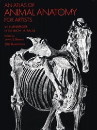 W Ellenberger et H Dittrich - An Atlas of Animal Anatomy for Artists.