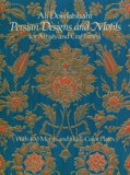 Ali Dowlatshahi - Persian Designs And Motifs For Artists And Craftsmen.