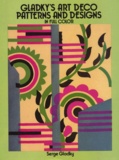 Serge Gladky - Gladky'S Art Deco Patterns And Designs In Full Color.