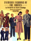 Joanne Olian - Everyday Fashions Of The Forties. As Pictured In Sears Catalogs.