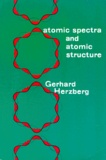Gerhard Herzberg - Atomic Spectra And Atomic Structure. Edition En Anglais.