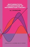 A. I. Khinchin - Mathematical Foundations of Information Theory.