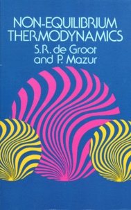 S-R De Groot et P Mazur - Non-Equilibrium Thermodynamics. Edition En Anglais.