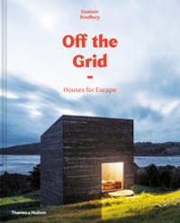Dominic Bradbury - Off the grid - Houses for escape.