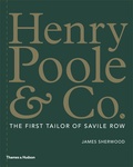 James Sherwood - Henry Poole & co - The first tailor of Savile Row.