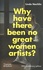 Linda Nochlin - Why have there been no great women artists?.