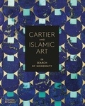 Heather Ecker et Judith Henon-Raynaud - Cartier and Islamic Art - In search of modernity.