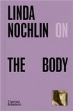 Linda Nochlin - Linda Nochlin on The Body /anglais.