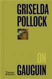 Griselda Pollock - Griselda Pollock on Gauguin /anglais.