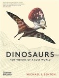 Michael Benton - Dinosaurs - New Visions of a Lost World.