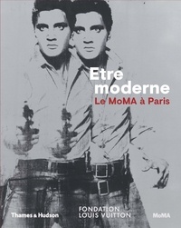 Quentin Bajac et Michelle Elligott - Etre moderne : le MOMA à Paris.