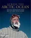 Wally Herbert - Across the Arctic Ocean - Original Photographs from the Last Great Polar Journey.