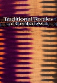 Janet Harvey - Traditional Textiles of Central Asia - Edition en langue anglaise.